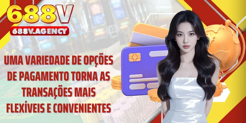 Uma variedade de opções de pagamento torna as transações mais flexíveis e convenientes.